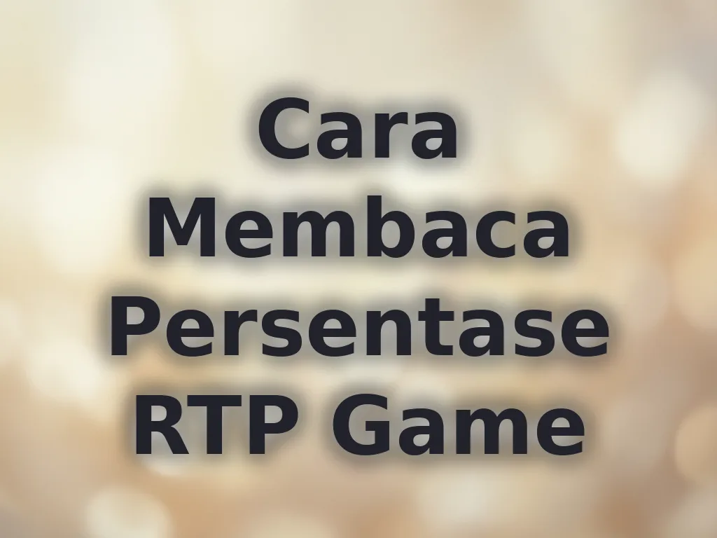 Cara Membaca Persentase RTP Game